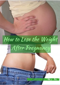 How to Lose the Weight After Pregnancy